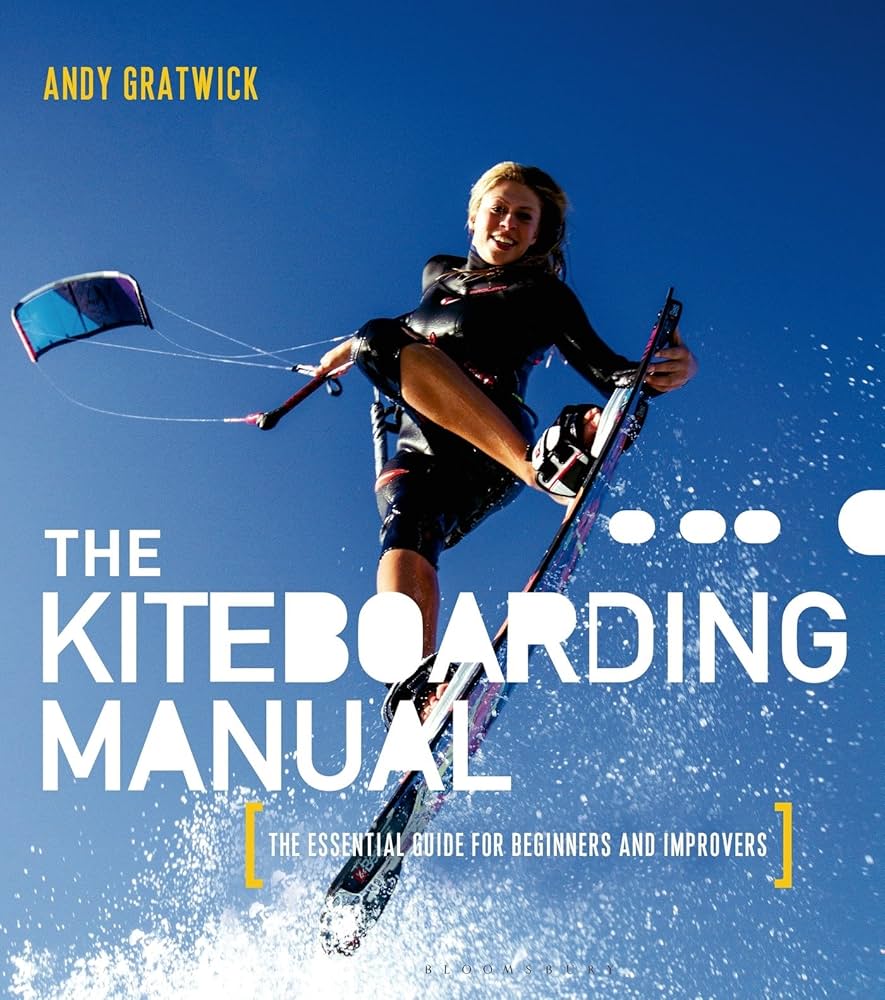 The Kiteboarding Manual - The Kiteboarding Manual - The Kitesurf Centre